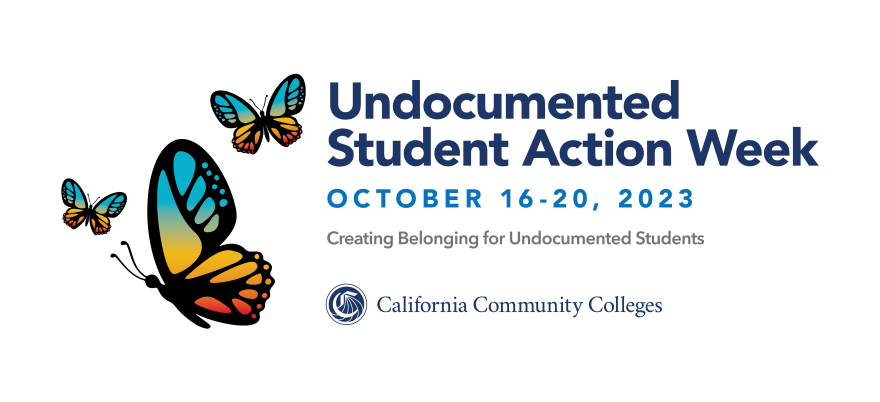 Image of three multicolored butterflies next to text that reads, Undocumented Student Action Week October 16 through 20, 2023. Creating belonging for undocumented students.