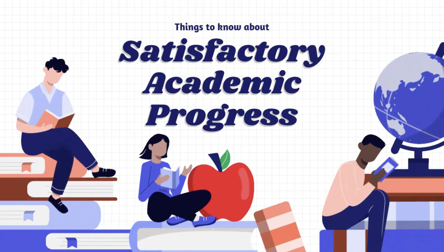Things to Know About Satisfactory Academic Progress