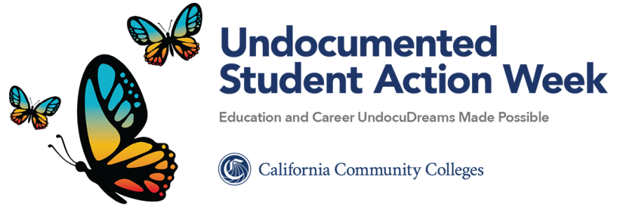 Undocumented Student Action Week UndocuDreams Made Possible - California Community Colleges